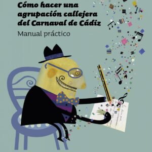 Como hacer una agrupación callejera del Carnaval de Cádiz